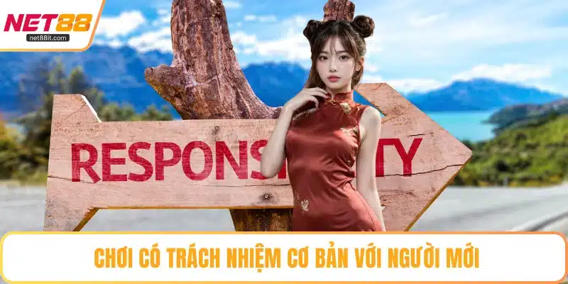 Chơi có trách nhiệm cơ bản với người mới