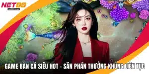 Game Bắn Cá Siêu Hot – Săn Phần Thưởng Khủng Liên Tục