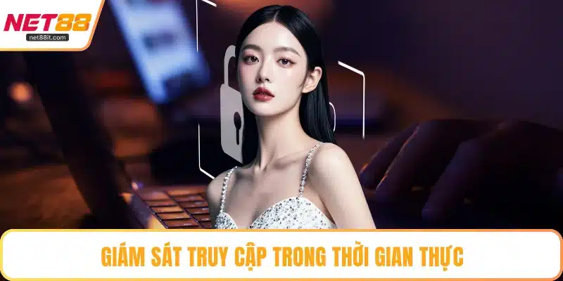 Giám sát truy cập trong thời gian thực