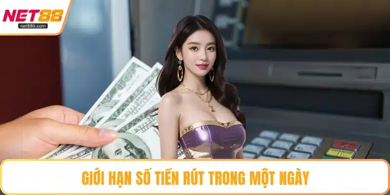 Giới hạn số tiền rút trong một ngày