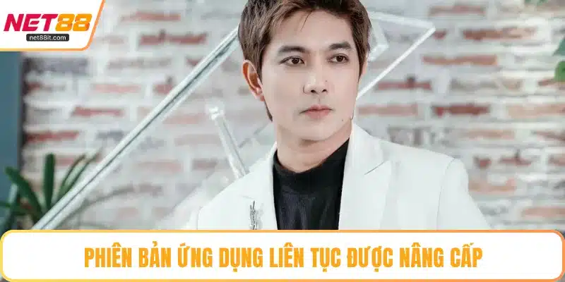 Phiên bản ứng dụng liên tục được nâng cấp