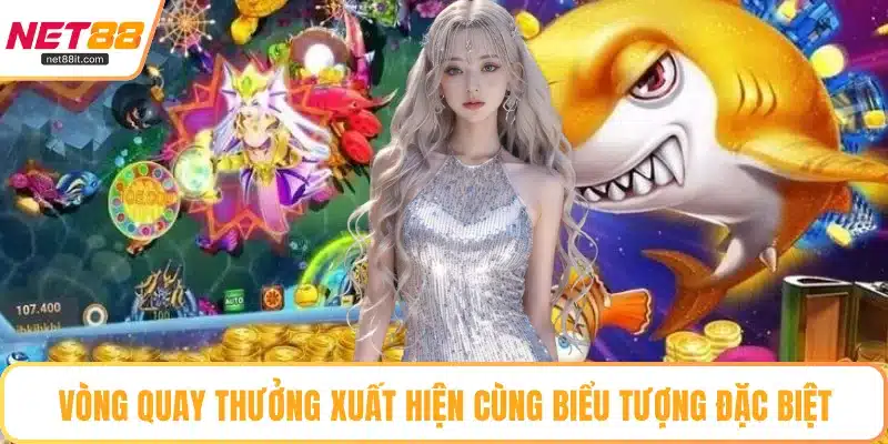 Vòng quay thưởng xuất hiện cùng biểu tượng đặc biệt